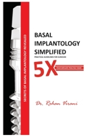 BASAL IMPLANTOLOGY SIMPLIFIED: 5x YOUR IMPLANT PRACTISE (DENTAL IMPLANTS) B08FTYFXZP Book Cover
