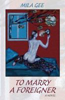 To Marry a Foreigner 150019543X Book Cover
