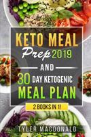 Keto Meal Prep 2019 AND 30 Day Ketogenic Meal Plan: 2 Books IN 1! 1093538104 Book Cover