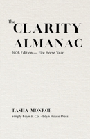 The Clarity Almanac: 2026 Edition: Fire Horse Year B0GVVQ743T Book Cover