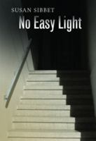 No Easy Light 0970737068 Book Cover