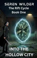 Into the Hollow City: A Paranormal Urban Fantasy (The Rift Cycle) B0HFH91DXQ Book Cover