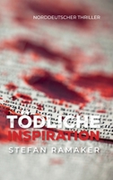 Tödliche Inspiration: Ein norddeutscher Thriller 3347300092 Book Cover
