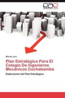 Plan Estrategico Para El Colegio de Ingenieros Mecanicos Cochabamba 3846569186 Book Cover