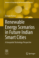 Renewable Energy Scenarios in Future Indian Smart Cities: A Geospatial Technology Perspective 9811984557 Book Cover