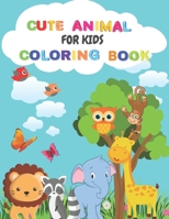 Cute Animal Coloring Book For Kids: Animal Coloring Book: For Toddlers, Boys and Girls, Preschoolers, Young Children | Zoo Animals B08Y9WFNJ3 Book Cover