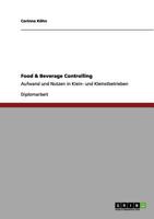Food & Beverage Controlling: Aufwand und Nutzen in Klein- und Kleinstbetrieben 3656123934 Book Cover
