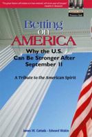 Betting on America: Why the U.S. Can Be Stronger After September 11 0130460788 Book Cover