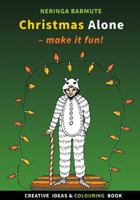 Christmas Alone - Make It Fun! Creative Ideas and Coloring Book 1981553614 Book Cover