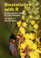 Biostatistics with R: An Introductory Guide for Field Biologists 1108727344 Book Cover