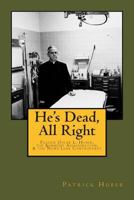 He's Dead, All Right!: Father Oscar L. Huber, the Kennedy Assassination, and the News Leak Controversy 1482035138 Book Cover
