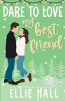 Dare to Love My Best Friend B09MZYG5ZJ Book Cover
