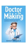 Doctor in the Making: A Kids Guide to Becoming a Doctor B0DM43HDN2 Book Cover
