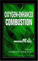 Oxygen-Enhanced Combustion 1439862281 Book Cover