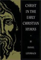 Christ in the Early Christian Hymns 0809138093 Book Cover
