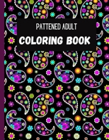 Patterned Adult Coloring Book B08Y3XFS7X Book Cover