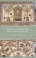 Armenian Apocrypha from Adam to Daniel 1628374160 Book Cover