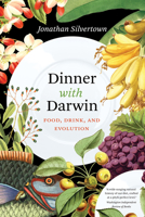 Dinner with Darwin: Food, Drink, and Evolution 022624539X Book Cover