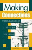 Making Connections: Communication Through the Ages 0810842343 Book Cover