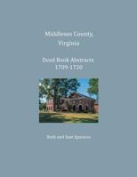 Middlesex County, Virginia Deed Book Abstracts 1709-1720 1680341065 Book Cover