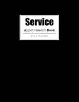 Service Appointment Book: Weekly Service Appointment Book, Daily Appointment Book with Hourly and 15-Minute Intervals (8.5 x 11 - 109 Pages ) 1696815053 Book Cover