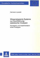 Wissensbasierte Systeme zur Durchführung statistischer Analysen: Konzeption und Implementation eines Prototypen (Europäische Hochschulschriften / ... Universitaires Européennes) 3820412883 Book Cover