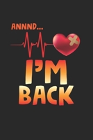 ANNND... I'm Back: Heart disease bypass surgery recovering Notebook 6x9 Inches 120 dotted pages for notes, drawings, formulas Organizer writing book planner diary 1671065093 Book Cover