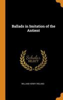 Ballads In Imitation Of The Ancient 116645472X Book Cover