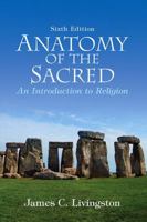 Anatomy of the Sacred: An Introduction to Religion 0130289175 Book Cover