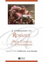 A Companion to Romance: From Classical to Contemporary (Blackwell Companions to Literature and Culture) 1405167270 Book Cover