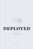 Deployed: A Field Guide to Enterprise AI That Actually Works B0GQXJ4VSX Book Cover
