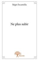 Ne plus subir (French Edition) 2332661883 Book Cover