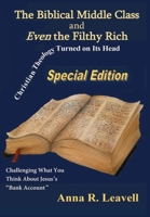 The Biblical Middle Class and Even the Filthy Rich: Christian Theology Turned on Its Head / Challenging What You Think About Jesus's "Bank Account" B0FJGCG47Q Book Cover