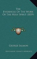 The Evidences Of The Work Of The Holy Spirit 1377601625 Book Cover