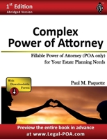 Complex Power of Attorney: Fillable Power of Attorney (POA Only) For Your Estate Planning Needs 1948389746 Book Cover