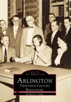 Arlington: Twentieth-Century Reflections 0738504084 Book Cover
