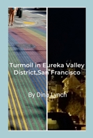 Turmoil in Eureka Valley District, San Francisco 1304404188 Book Cover