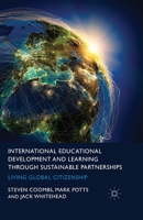 International Educational Development and Learning Through Sustainable Partnerships: Living Global Citizenship 1349468223 Book Cover