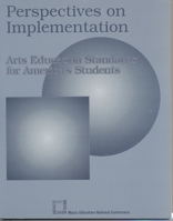 Perspectives on Implementation: Arts Educations Standards for America's Students 1565450426 Book Cover
