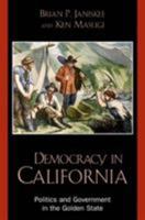 Democracy in California: Politics and Government in the Golden State 1442203382 Book Cover