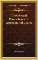 The Celestial Planispheres Or Astronomical Charts 1163100250 Book Cover