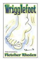 Wrigglefoot: A Lesson of Restless Legs Syndrome for Kids and Their Parents 198122517X Book Cover