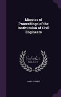 Minutes of Proceedings of the Institutuion of Civil Engineers 1358169349 Book Cover