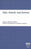 Play, School, and Society 0820438235 Book Cover