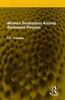 Modern Production Among Backward Peoples 1041153147 Book Cover