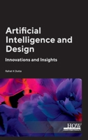 Artificial Intelligence and Design: Innovations and Insights 9360091707 Book Cover