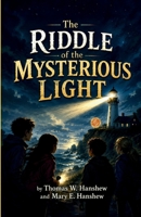 The riddle of the mysterious light, 151699762X Book Cover