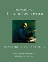 Thoughts of St. Ignatius Loyola for Every Day of the Year 1541336801 Book Cover