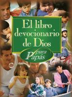 El Libro Devocionario De Dios Para Papas/ God's Little Devotional Book for Dads 0789914204 Book Cover
