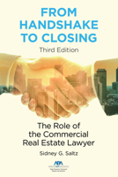 From Handshake to Closing: The Role of the Commercial Real Estate Lawyer 1590319613 Book Cover